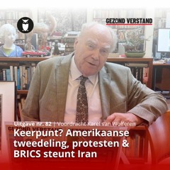 Zitten we op een keerpunt? Amerikaanse tweedeling, protesten, BRICS steunt Iran | Karel van Wolferen