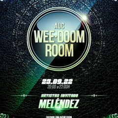 Melendez DJ SET @Weedomroom 2022 - 09 - 23 20h16m14
