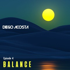 Diego Acosta - BALANCE Episode #04