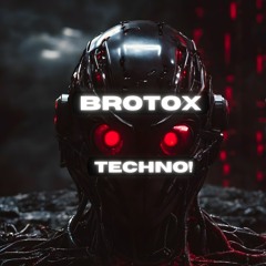 BroTox - Techno!
