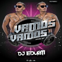 VAMOS VAMOS  ESPECIAL SET DJ EDUSTI