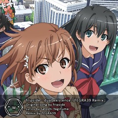 fripside - dual existence 「TEGRA39 Remix」
