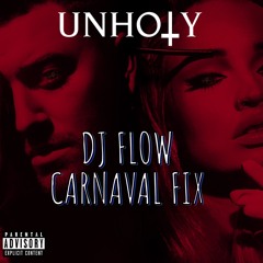 Unholy (DJ Flow Carnaval Fix)
