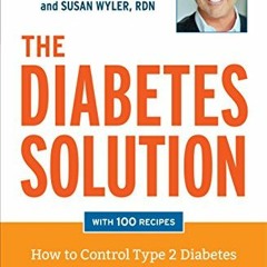 Access EBOOK ✅ The Diabetes Solution: How to Control Type 2 Diabetes and Reverse Pred