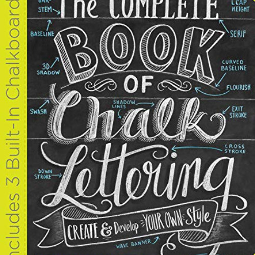 Access EPUB 💓 The Complete Book of Chalk Lettering: Create and Develop Your Own Styl