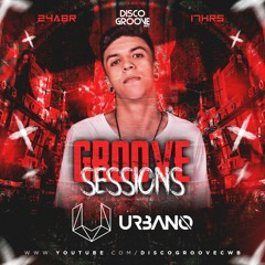 Disco Groove Records Presents Groove Sessions 3ª Temporada  - Urbano