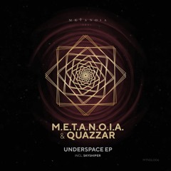 PREMIERE: M.E.T.A.N.O.I.A., Quazzar - Underspace (Original Mix)[Metanoia Soul]