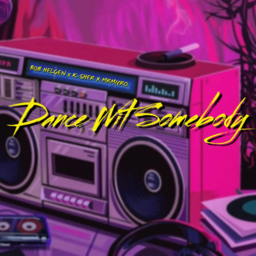 DANCE WIT SOMEBODY RMX FT. K-SHER (PROD. MRMICRO)