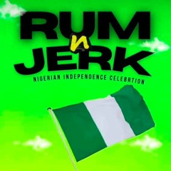 RUM N JERK NIGERIAN INDEPENDENCE CELEBRATION MUSIC BY DJ NATE STYLISH CITY PIMP DJ FRESH.mp3