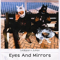 Eyes and mirrors (feat. Jumex)