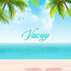 Vacay (Feat. Ryan Shore)