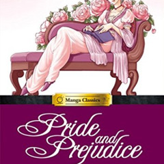 [View] PDF 📧 Manga Classics Pride and Prejudice by  Jane Austen,Stacy King,Po Tse [K