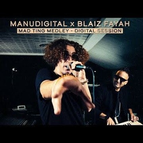 MANUDIGITAL ft. Blaiz Faya (Digital Session) - Mad Ting Medley.mp3