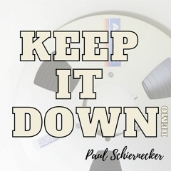 Keep It Down (demo)