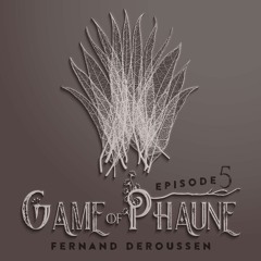 Game of Phaune #5 : Rêve d'Explorateur - Avec Fernand Deroussen