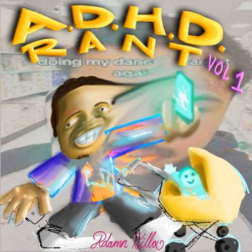 Adamn Killa - A.D.H.D Rant 7 [Prod. StephenOTC + Obed + Jvne]