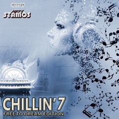 Chillin' 7 - Free to Dream Edition