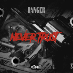 Never trust ft. Adii & ft. DangerousKilla
