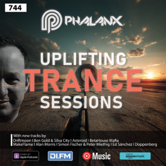 Uplifting Trance Sessions EP. 744 with DJ Phalanx 💫 (Trance Podcast)