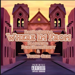 Where Im From(Feat.PrickDidumDirty & Young Grim