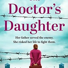 [VIEW] EPUB KINDLE PDF EBOOK The Doctor’s Daughter: Totally heartbreaking and completely unforgett