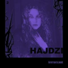 terrorcast#2 ⏤ Hajdzi