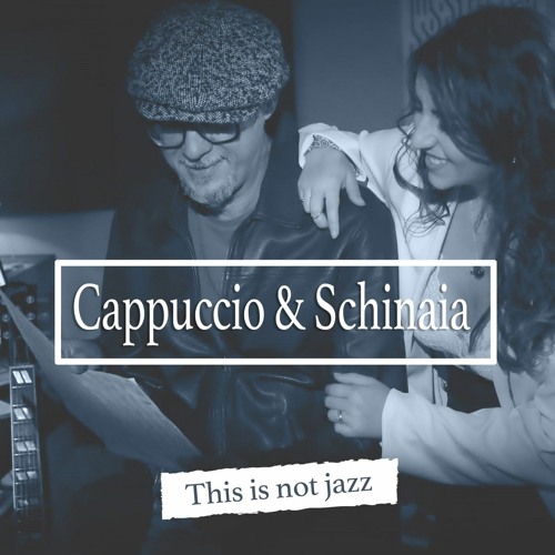 This is not Jazz_Cappuccio&Schinaia