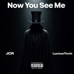 Now You See Me ft. LusciousThe1st.m4a
