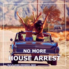 No More House Arrest_24-7-365 Music #50
