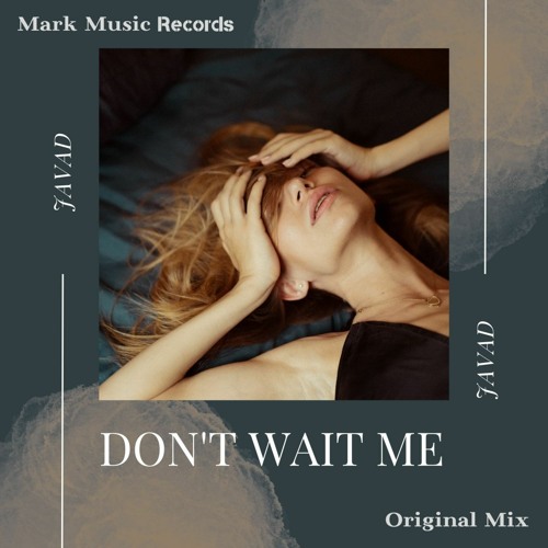 JAVAD - Don't Wait Me