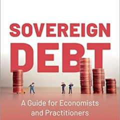[READ] PDF 📜 Sovereign Debt: A Guide for Economists and Practitioners by S. Ali Abba