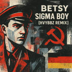 Betsy - Sigma Boy [ Heavy Boobz DnB Remix ]
