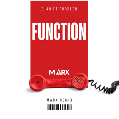 E-40 ft. Problem - Function (Marx Remix)