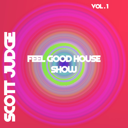 Stream FEEL GOOD HOUSE VOL.1 by SCOTT JUDGE | Listen online for free on ...