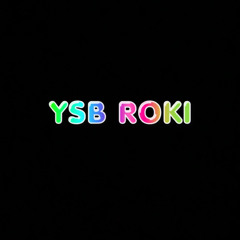 YSB Roki - Everything