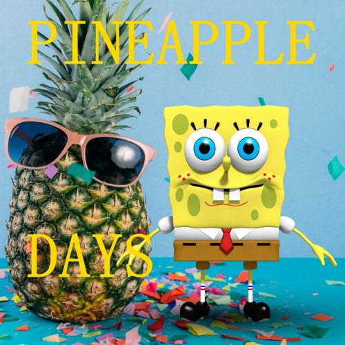 Pineapple Days (LOUD)