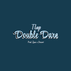 Double Dare (Prod. Zaza x Descart)