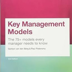 READ DOWNLOAD#= Key Management Models: The 75+ Models Every Manager Needs to Know PDF Ebook By