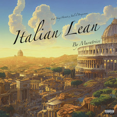 Italian Lean (Feat. Yung Hermit, Juul the Boujeeman) Prod. Muratrice, Boel Jouska