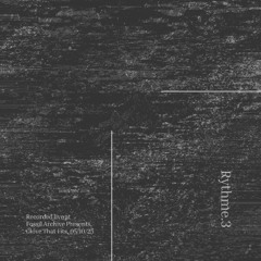 Rythme.3 [Recorded Live at Fossil Archives Presents, 05/10/2025]