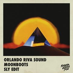 Orlando Riva Sound - Moonboots (SLY Edit)