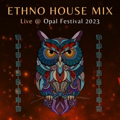 Ethno House Mix | Live @ Opal Festival 2023