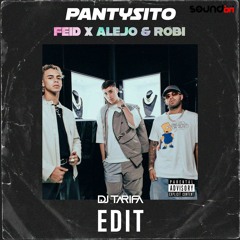 Feid X Alejo & Robi - Pantysito - DJ TARIFA EDIT 2022
