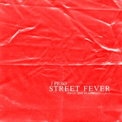 Street Fever (Prod. ADB Beats)