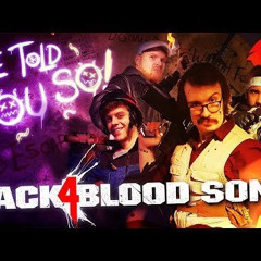 WE TOLD YOU SO: A Back 4 Blood Rap Ft. Dan Bull, RUSTAGE, Shwabadi & Connor Quest