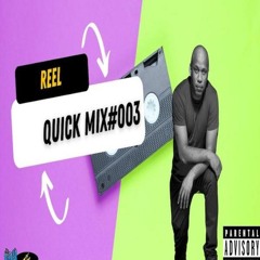 Reel Quick Mix #003