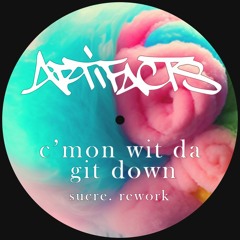 artifacts - c’mon wit da git down (sucre. rework)