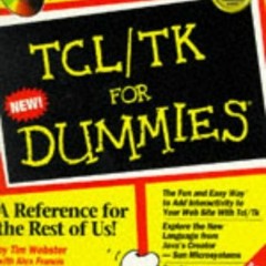 [GET] [KINDLE PDF EBOOK EPUB] Tcl/Tk For Dummies? by  Tim Webster &  Alex Francis 💖