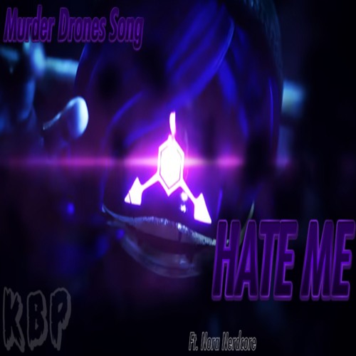 Murder Drones Song ▶ "HATE ME" [ORIGINAL SONG] (FT. Nora Nerdcore)