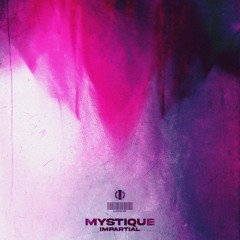 Impartial - Mystique (FREE DOWNLOAD)